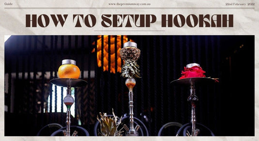 Setting Up a Hookah: Easy Guide | The Premium Way